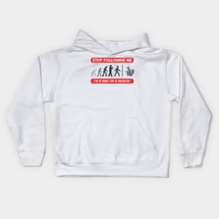 New Evolution of Man Stop Following Me recolor 6 Kids Hoodie